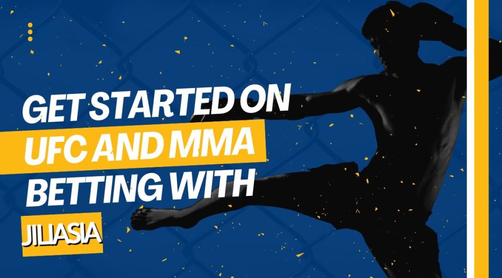Guide to UFC and MMA Betting at JILIASIABET